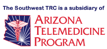 The Southwest TRC is a subsidiary of the Arizona Telemedicine Program
